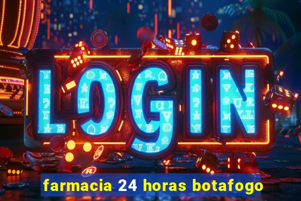 farmacia 24 horas botafogo